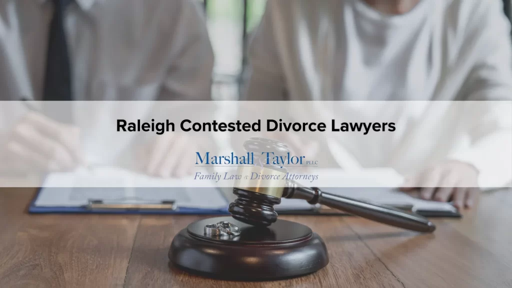 Raleigh Contested Divorce Lawyers
