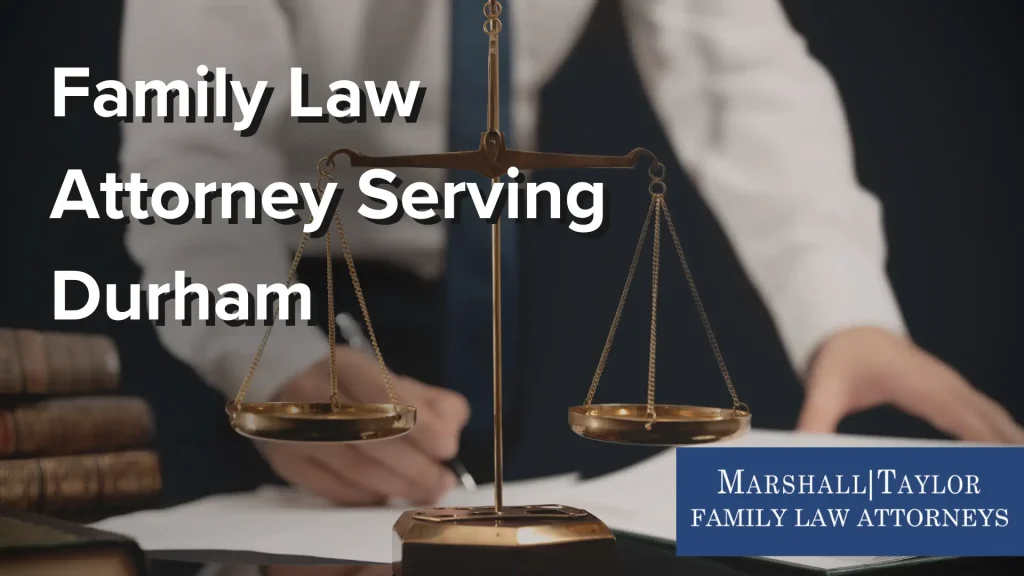 Family Law Attorney Serving Durham Image