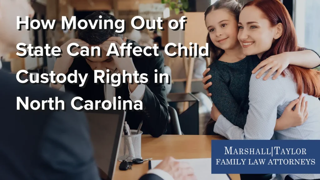 How Moving Out of State Can Affect Child Custody Rights in North Carolina Image