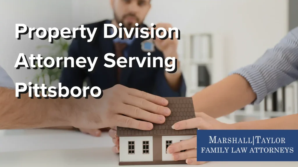 Property Division Attorney Serving Pittsboro Image