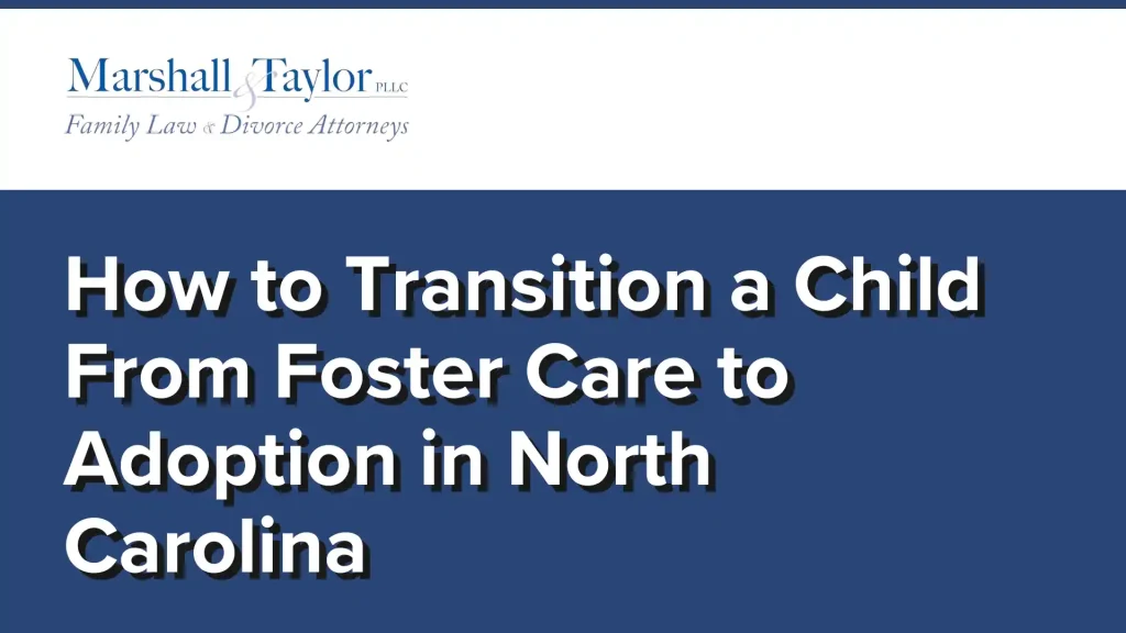 How to Transition a Child From Foster Care to Adoption in North Carolina