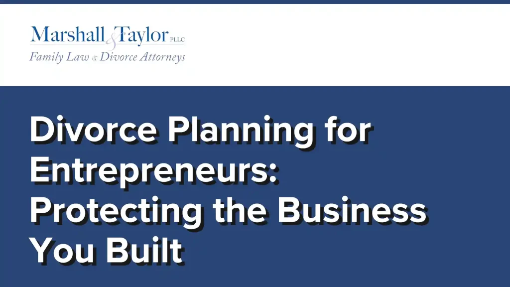Divorce Planning for Entrepreneurs Protecting the Business You Built