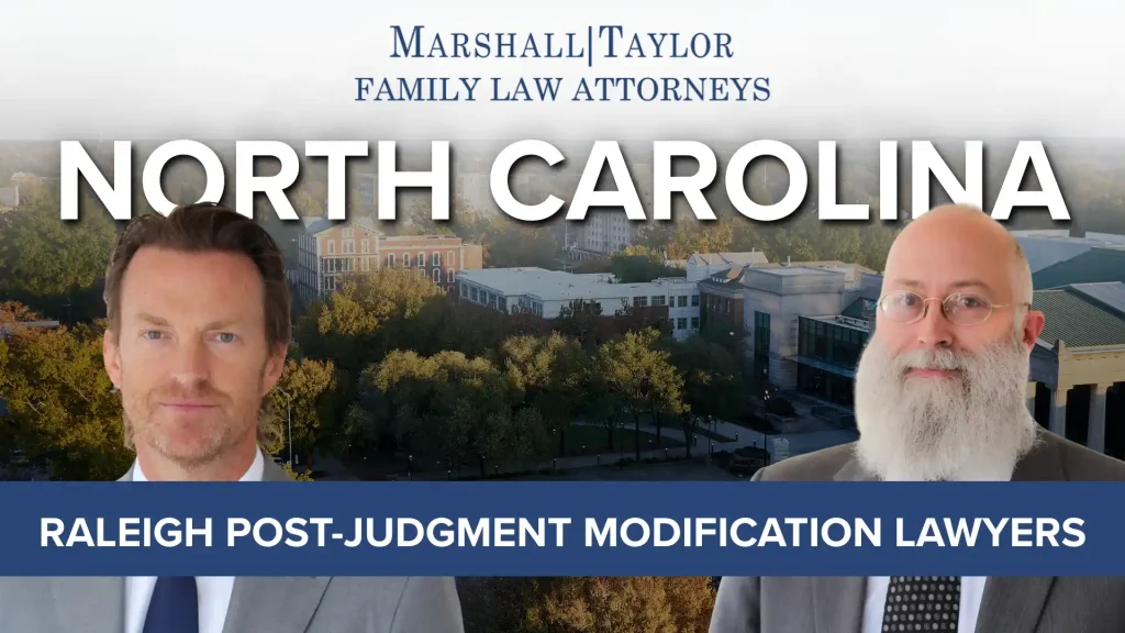 Raleigh Post-Judgment Modification Lawyers