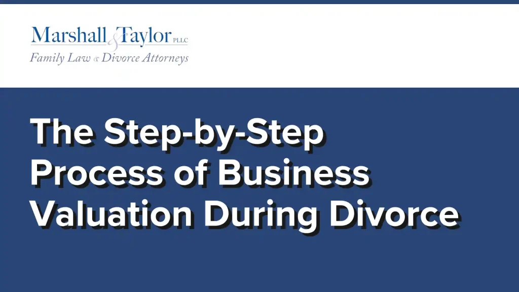 The Step-by-Step Process of Business Valuation During Divorce